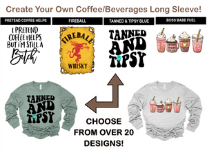Coffee/Beverages Create-Your-Own Long Sleeve Tee