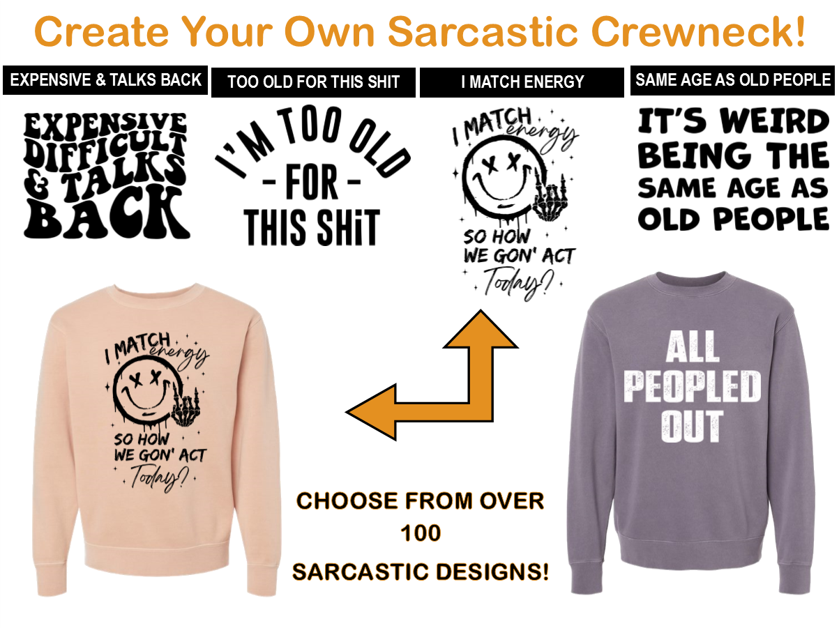 Create-Your-Own Sarcasm Crewneck