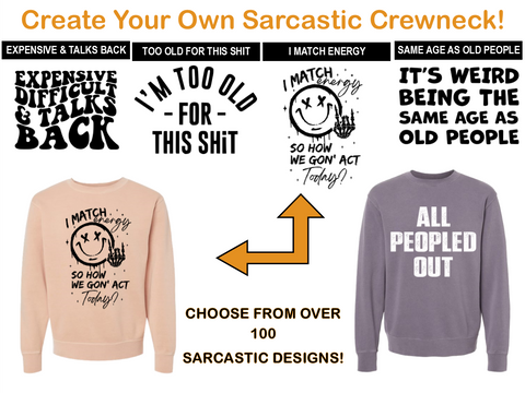 Create-Your-Own Sarcasm Crewneck