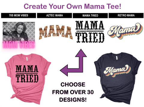 Create-Your-Own Mama Tee