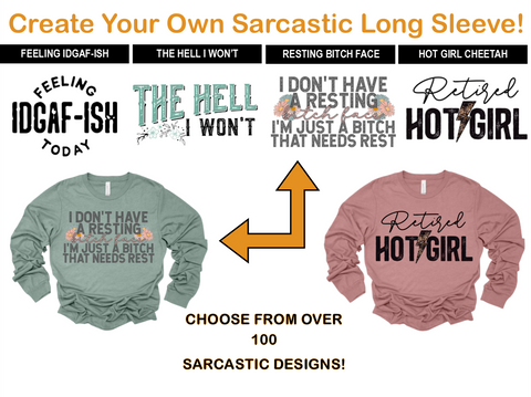 Create-Your-Own Sarcasm Long Sleeve Tee