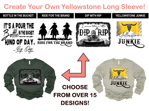 Create-Your-Own Yellowstone Long Sleeve