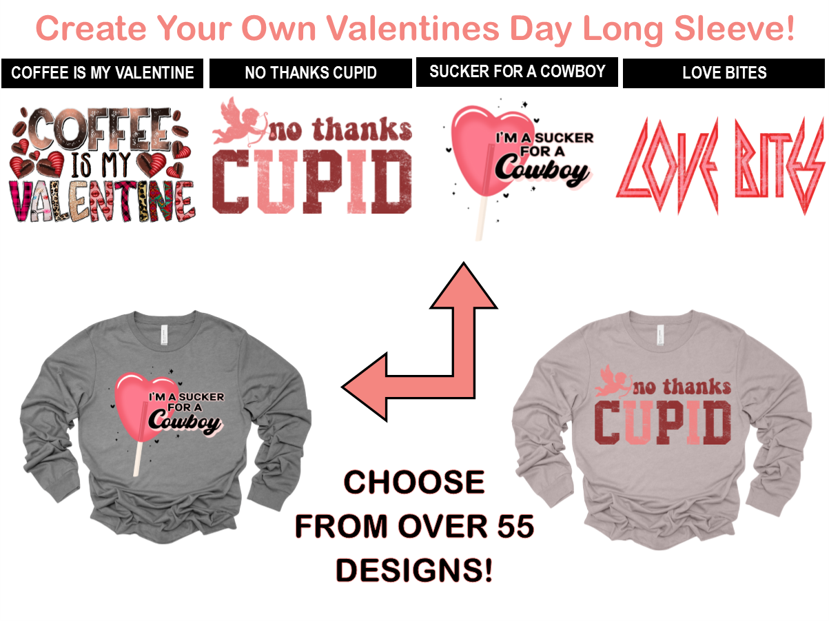 Create-Your-Own Valentines Day Long Sleeve Tee