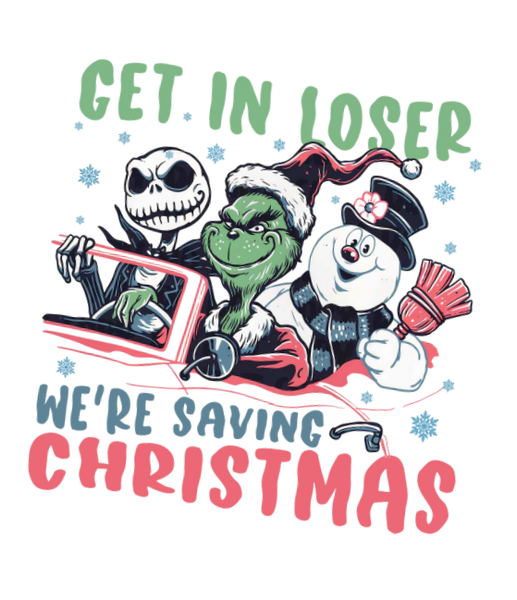Get In Loser We're Saving Christmas Print