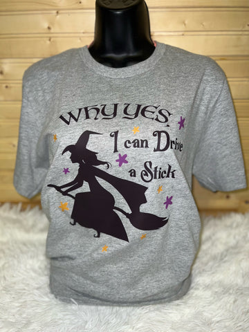 I Can Drive A Stick Witch Tee