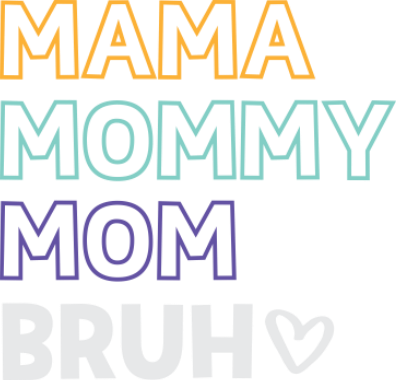 Mama Mommy Mom Bruh Outline Print