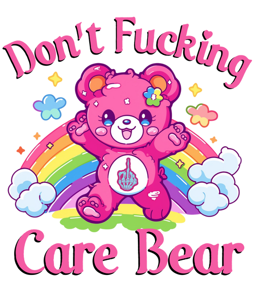 Don't F-ing Care Bear Print