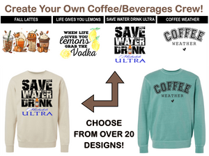 Coffee/Beverages Create-Your-Own Crewneck