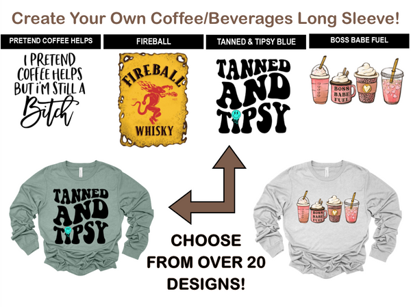 Coffee/Beverages Create-Your-Own Long Sleeve Tee