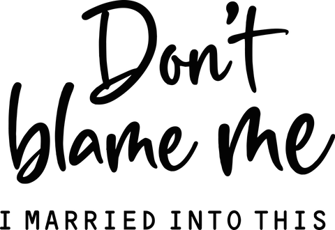 Don't Blame Me Print