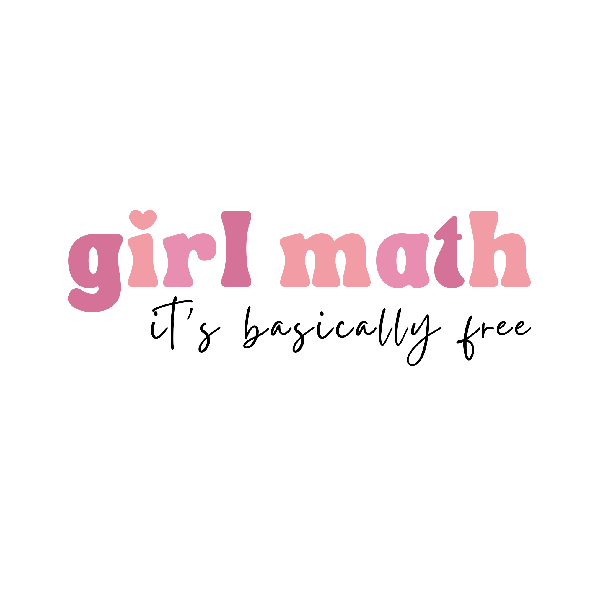 Girl Math Basically Free Print