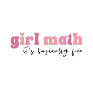 Girl Math Basically Free Print
