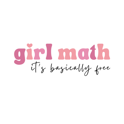 Girl Math Basically Free Print