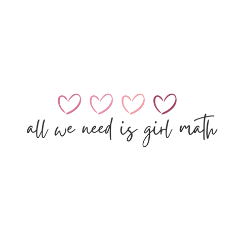 All We Need Is Girl Math Print