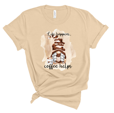 Life Happens Coffee Helps Tee
