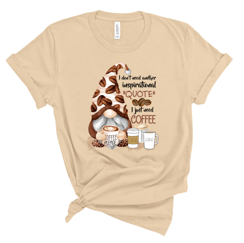 Just Need Coffee Gnome Tee