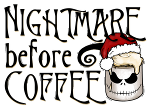 Nightmare Before Coffee Print