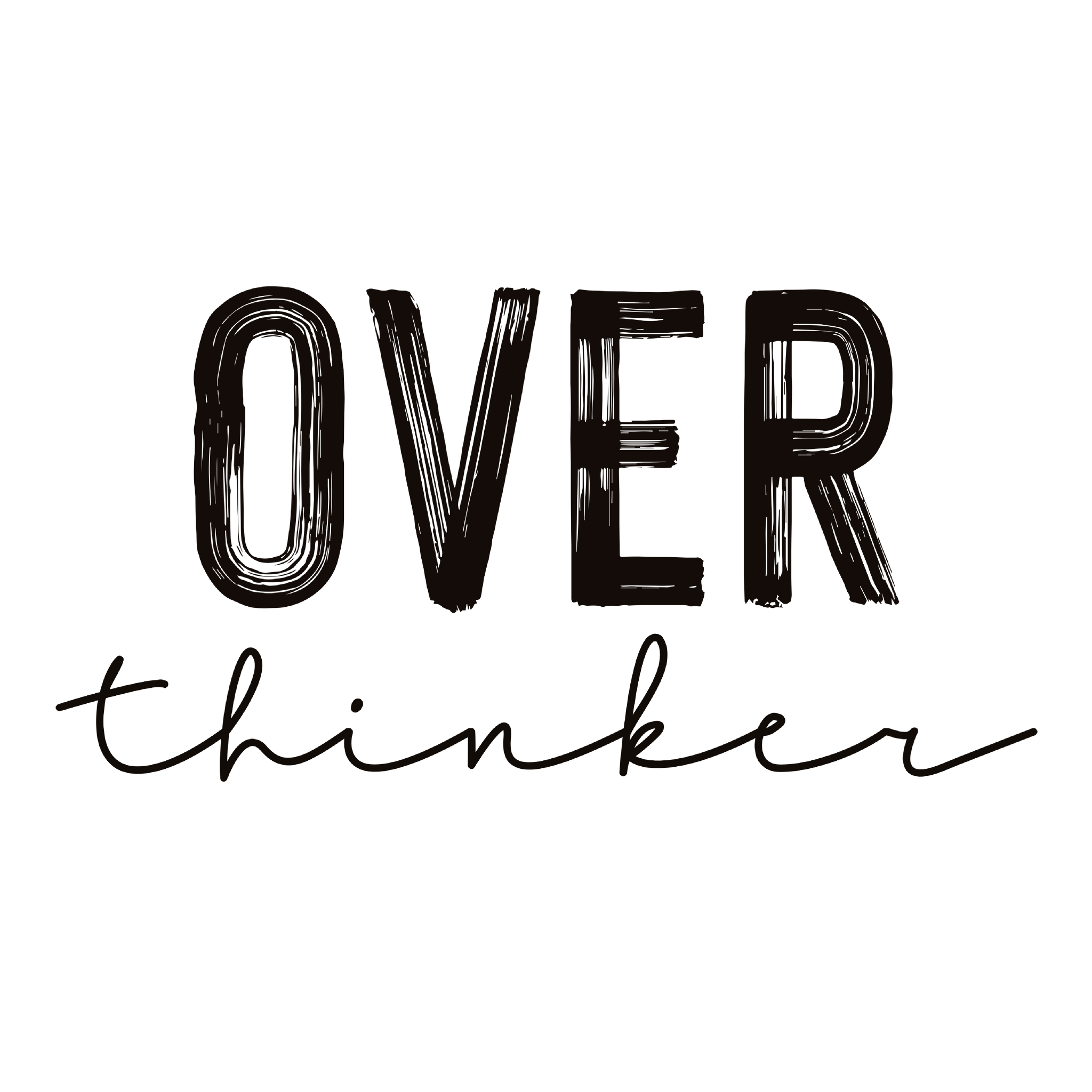 Over Thinker Print