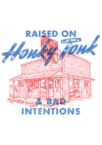 Honky Tonk & Bad Intentions Print