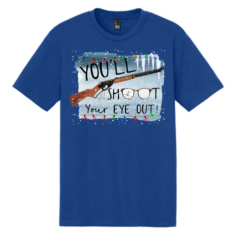 Shoot Your Eye Out Tee