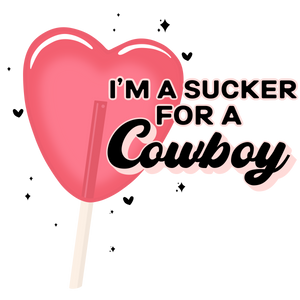 Sucker For A Cowboy Print