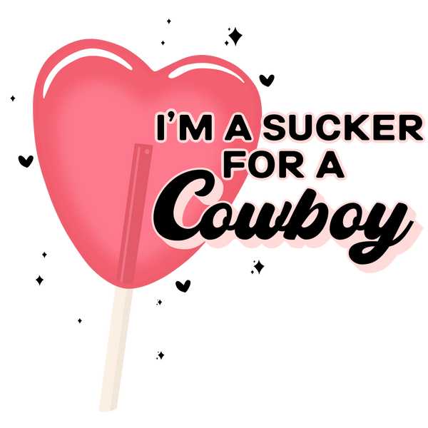 Sucker For A Cowboy Print