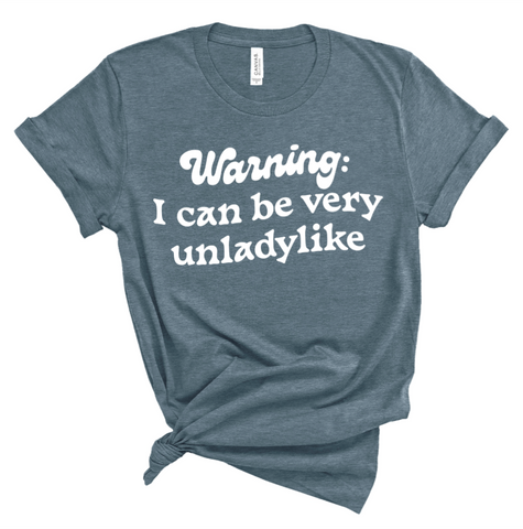 Un Ladylike Tee