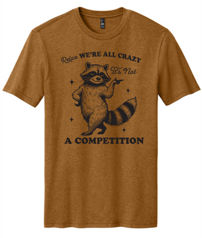 It's Not A Competition Raccoon Tee