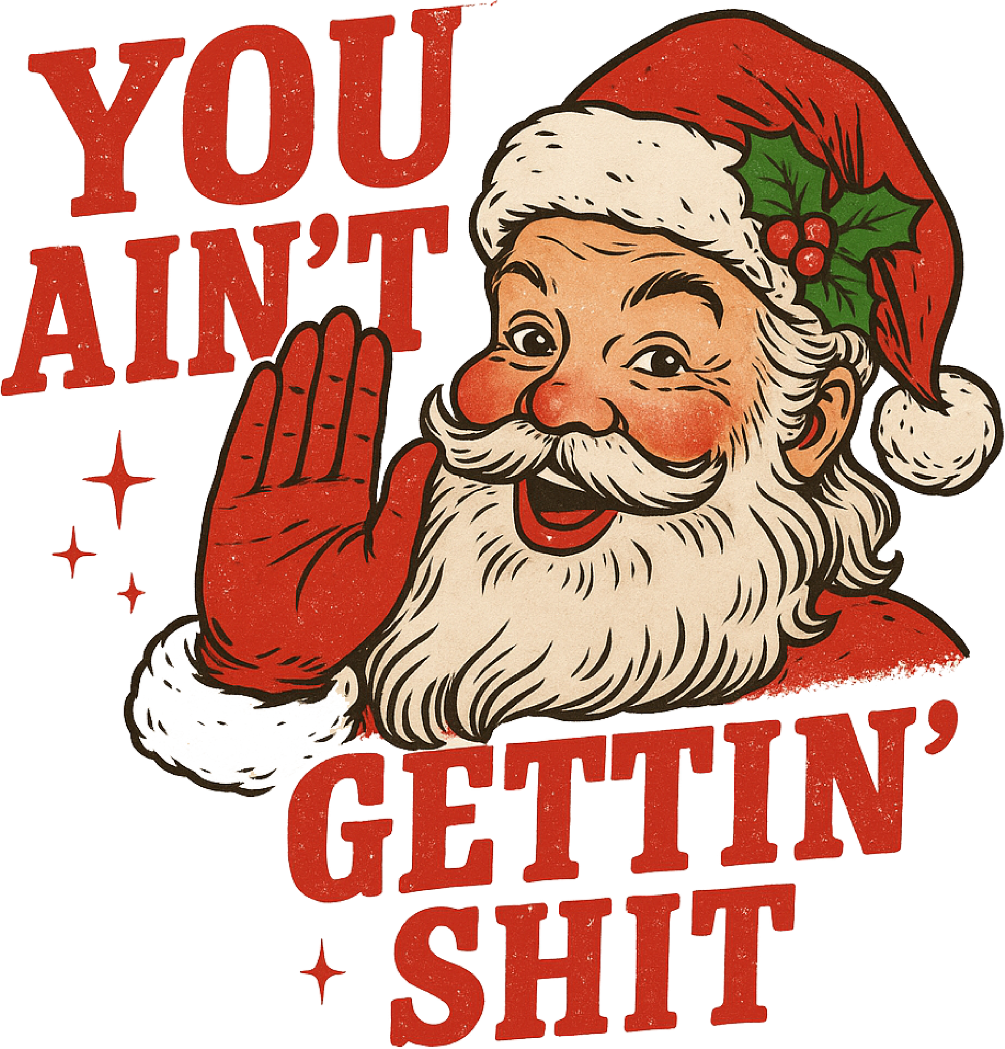 You Ain't Gettin Shit L/S Tee