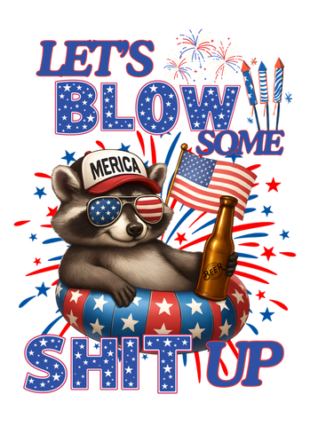 Blow Some Sh*t Up Print