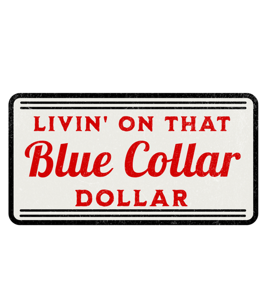 Blue Collar Dollar T-Shirt Print