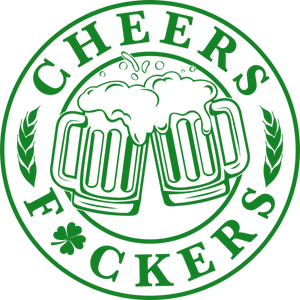 Cheers F*ckers Print