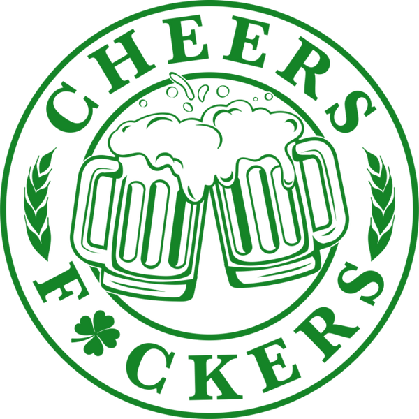 Cheers F*ckers Print