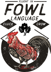 Fluent In Fowl Language Print