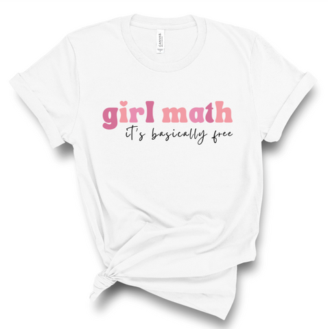 Girl Math, It's Basically Free Tee