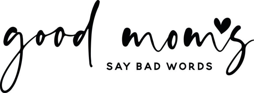 Good Moms Say Bad Words Print