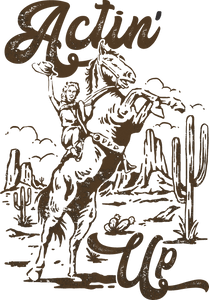 Actin' Up Cowboy Print