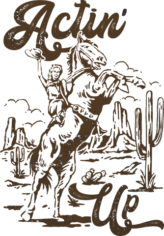Actin' Up Cowboy Print