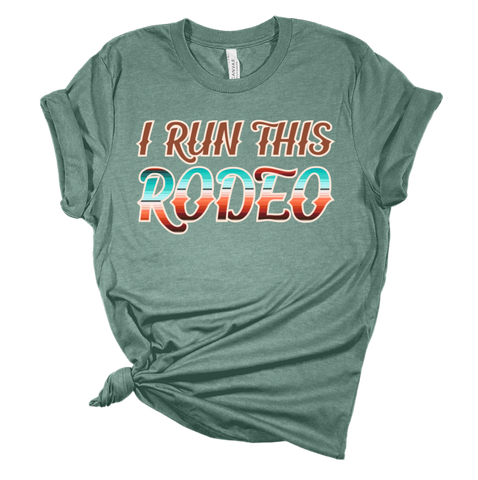 I Run This Rodeo Tee