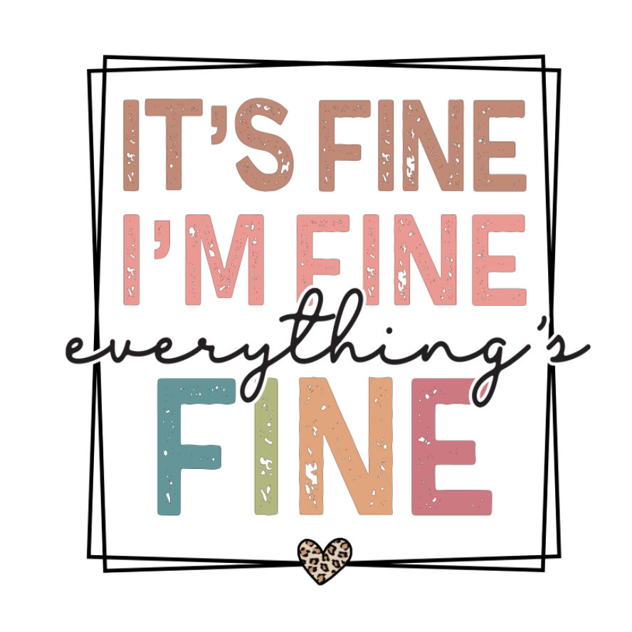 It's Fine, I'm Fine Print