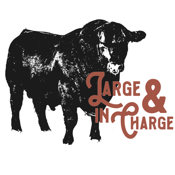 Large & In Charge Print
