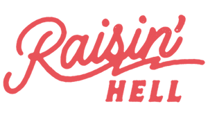 Raisin' Hell Print