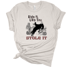 Ride It Like You Stole It Print