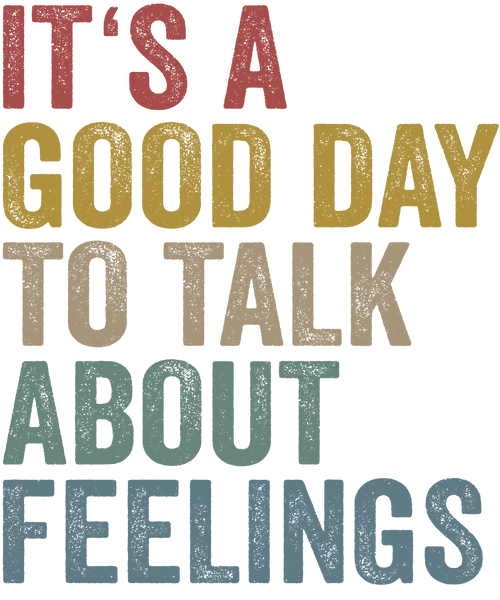 Good Day To Talk About Feelings Print