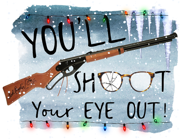 You'll Shoot Your Eye Out Print