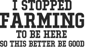 Stopped Farming Print