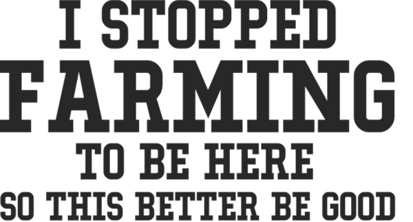Stopped Farming Print