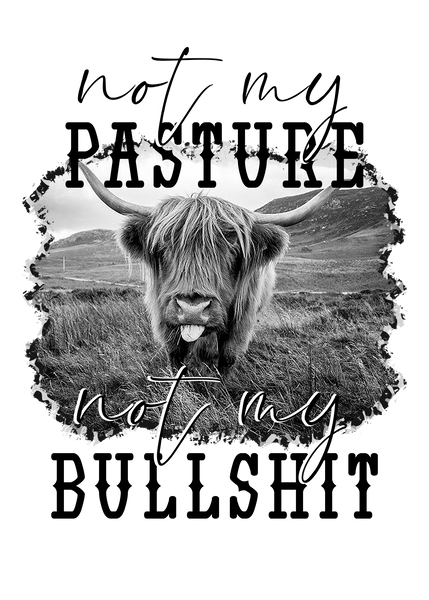 Not My Pasture Print