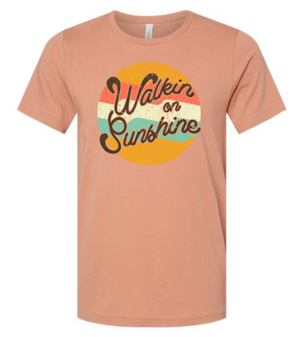 Walkin on Sunshine Tee