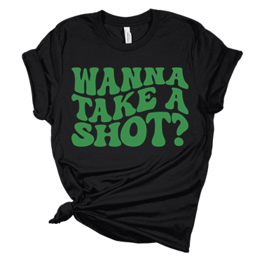 Wanna Take a Shot Tee